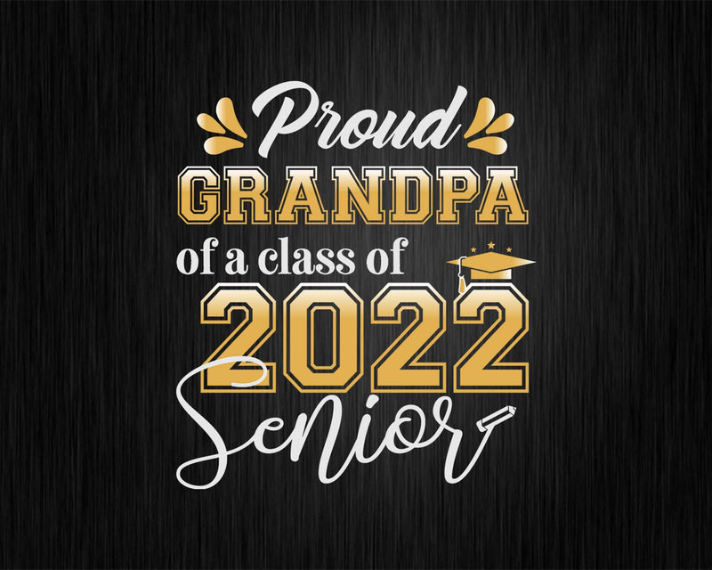 Class Of 2022 Proud Grandpa A Senior Svg Cricut Cut Files