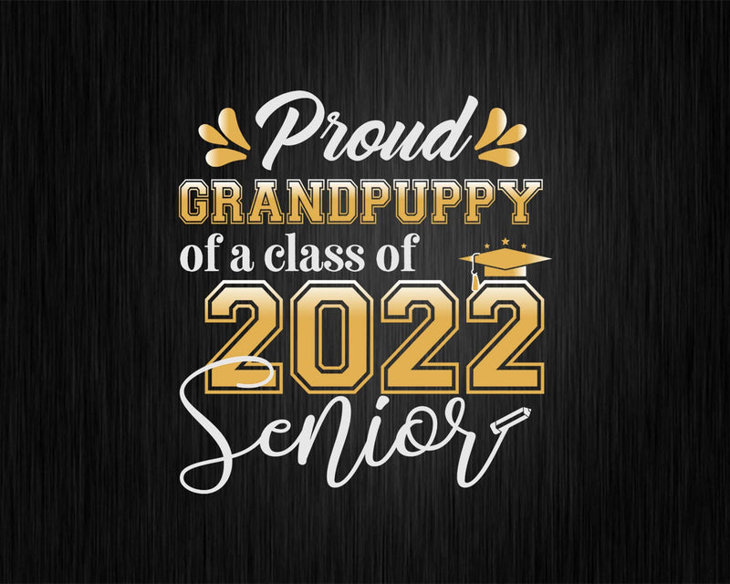 Class Of 2022 Proud Grandpuppy A Senior Svg Cricut Cut Files