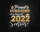 Class Of 2022 Proud Gung A Senior Svg Cricut Cut Files
