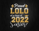 Class Of 2022 Proud Lolo A Senior Svg Cricut Cut Files
