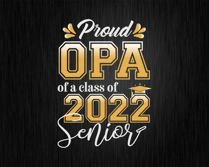 Class Of 2022 Proud Opa A Senior Svg Cricut Cut Files