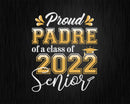 Class Of 2022 Proud Padre A Senior Svg Cricut Cut Files
