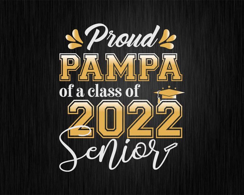 Class Of 2022 Proud Pampa A Senior Svg Cricut Cut Files