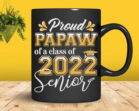 Class Of 2022 Proud Papaw A Senior Svg Cricut Cut Files