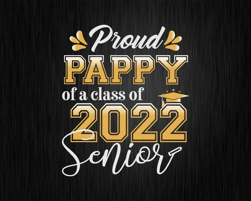 Class Of 2022 Proud Pappy A Senior Svg Cricut Cut Files