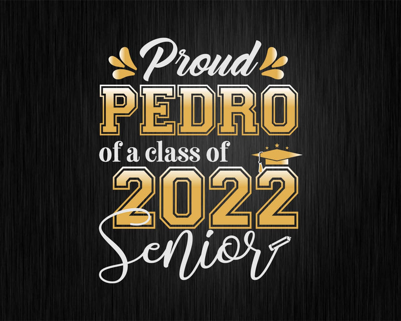 Class Of 2022 Proud Pedro A Senior Svg Cricut Cut Files