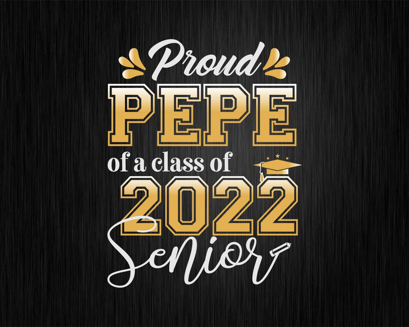 Class Of 2022 Proud Pepe A Senior Svg Cricut Cut Files