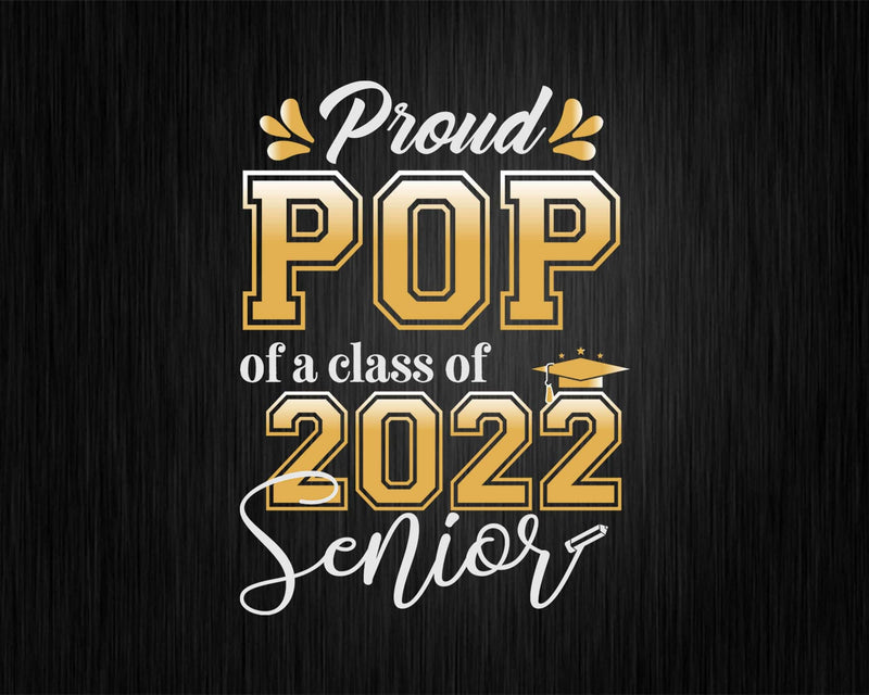 Class Of 2022 Proud Pop A Senior Svg Cricut Cut Files