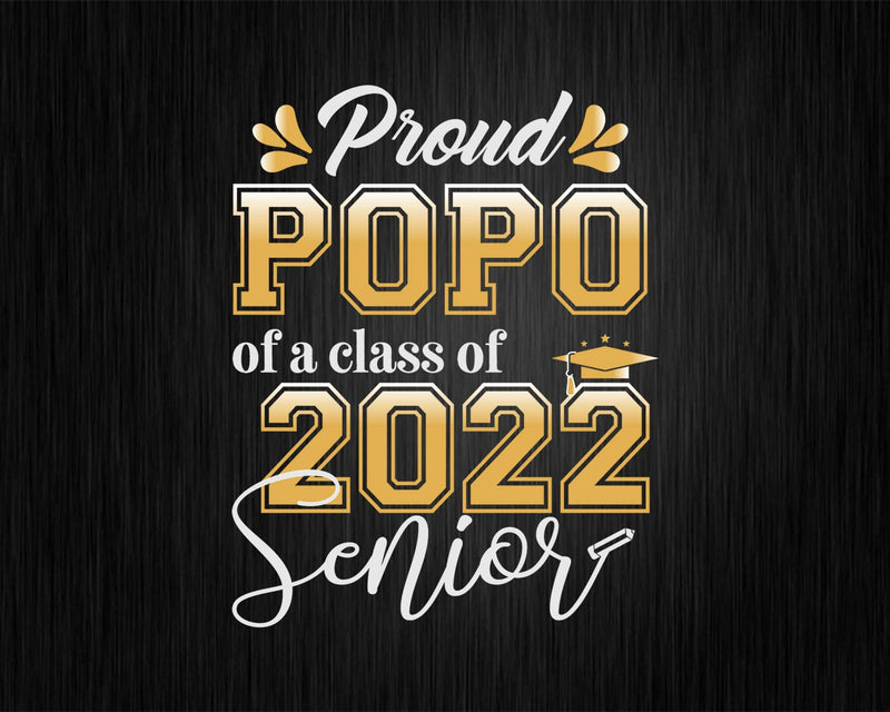 Class Of 2022 Proud Popo A Senior Svg Cricut Cut Files