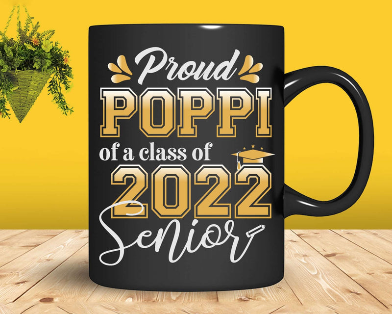 Class Of 2022 Proud Poppi A Senior Svg Cricut Cut Files