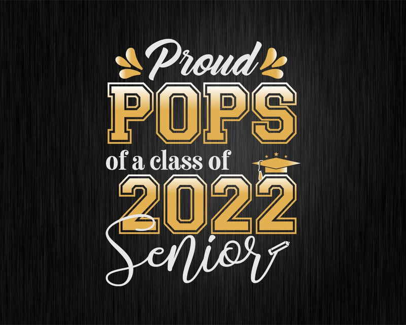 Class Of 2022 Proud Pops A Senior Svg Cricut Cut Files