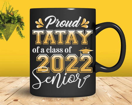 Class Of 2022 Proud Tatay A Senior Svg Silhouette File