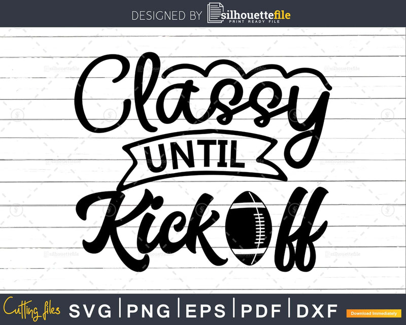 Classy Until Kickoff Football Svg craft cricut cut files