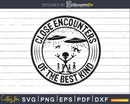 Close encounters of the best kind svg cut files design