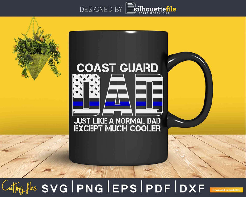 Coast Guard Dad Normal Cooler Fathers Day Svg Dxf Printable