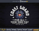 Coast Guard For Those Times Navy Is Scared Of Weather Svg