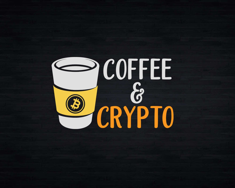 Coffee And Crypto Bitcoin Cryptocurrency Svg Printable Cut