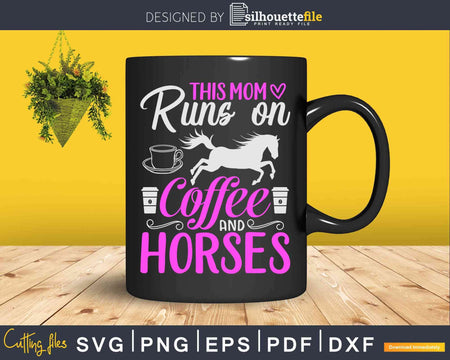 Coffee and Horse Lover Mother’s Day Svg Cricut Cut Files