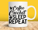 Coffee Crochet Sleep Repeat Svg Png Cut Files