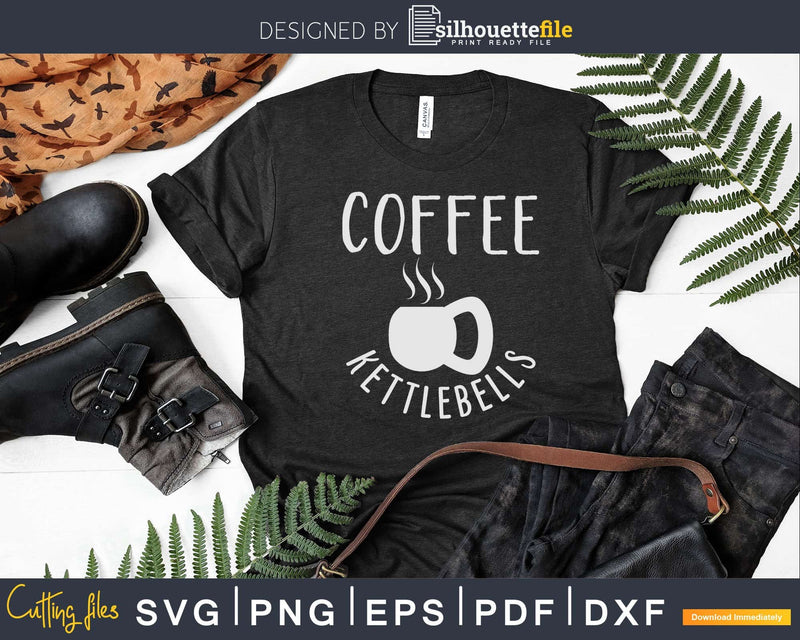 Coffee & Kettlebells Fitness Svg Dxf Cut Files