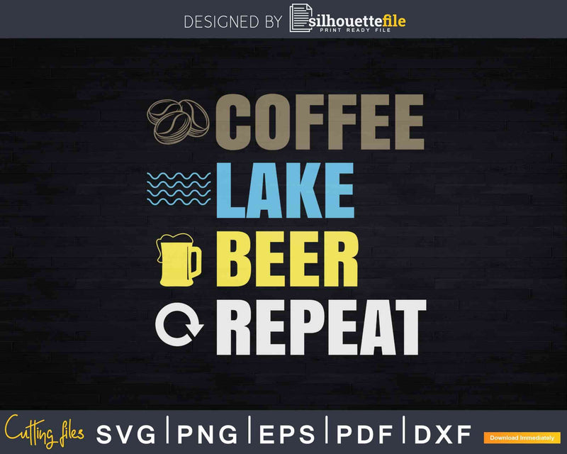 Coffee Lake Beer Repeat Svg Dxf Png Cricut Printable Cut