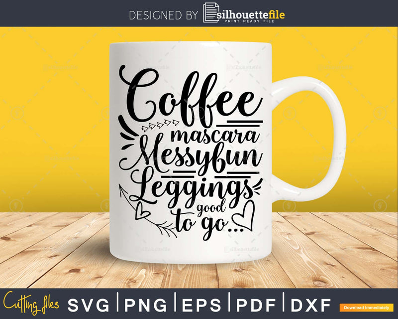 Coffee Mascara Messy Bun Leggings svg Funny cricut craft