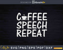 Coffee Speech Therapist Repeat Svg Dxf Cricut Cutting Files