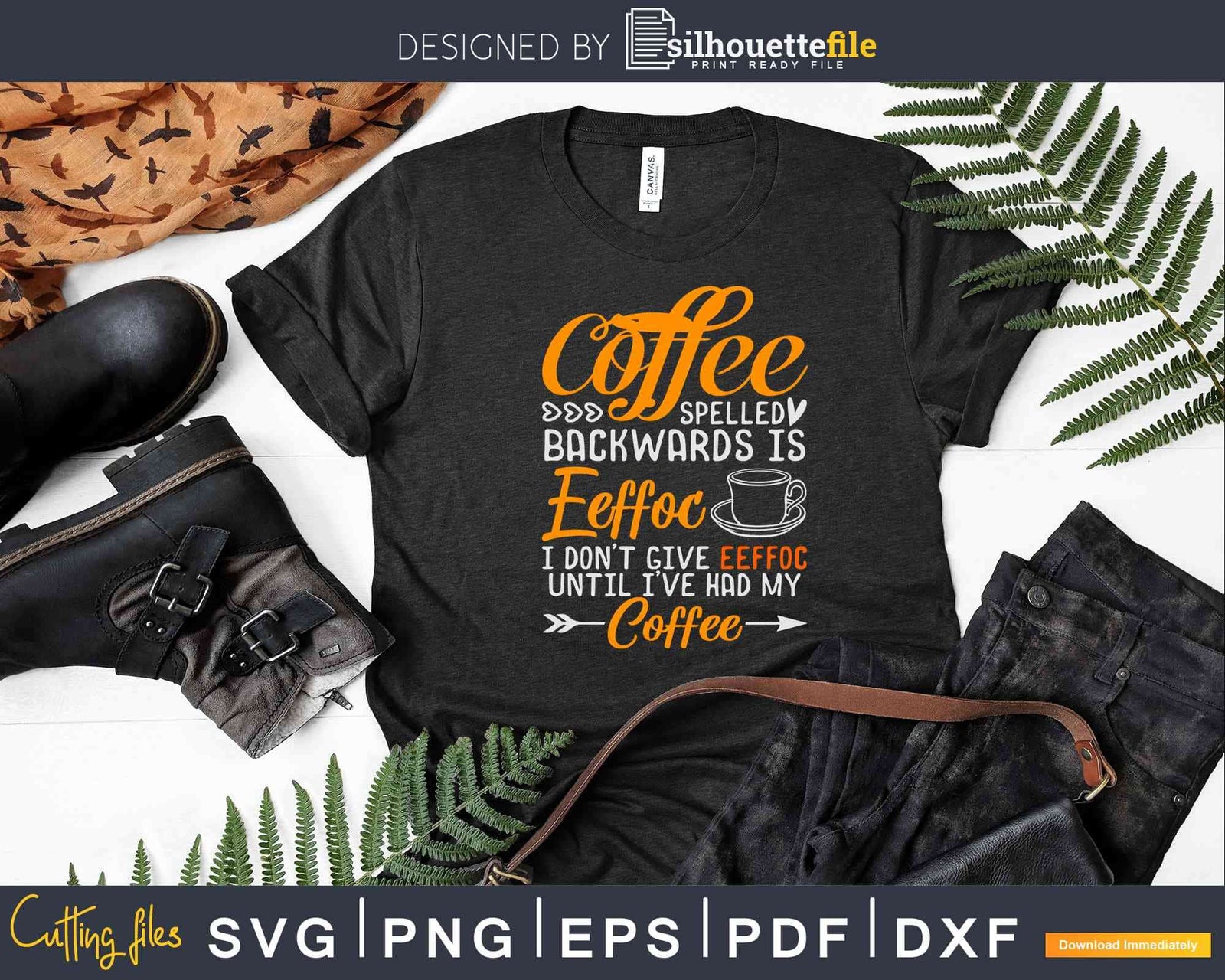 Coffee Spelled Backwards Is Eeffoc Coffee Lover Svg Cut Files Silhouettefile 3374