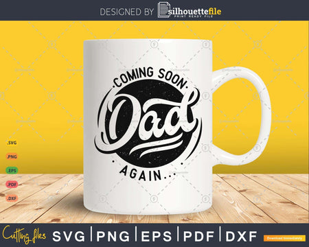 Coming Soon Dad Again...Funny Fathers Day