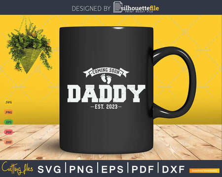 Coming soon Daddy Est 2023 Funny Fathers Day