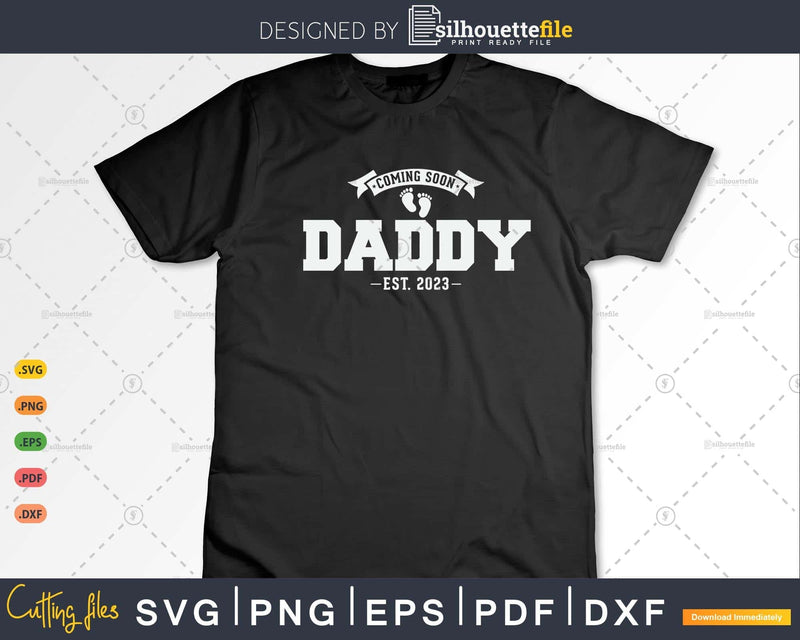 Coming soon Daddy Est 2023 Funny Fathers Day