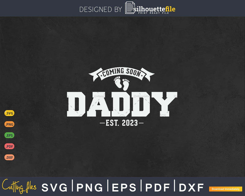 Coming soon Daddy Est 2023 Funny Fathers Day