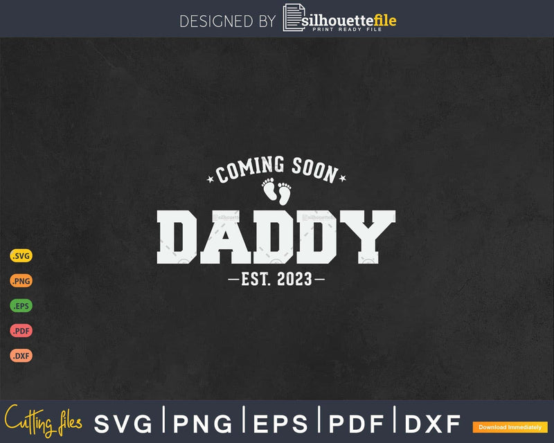 Coming Soon Daddy Est 2023 New Dad Gifts