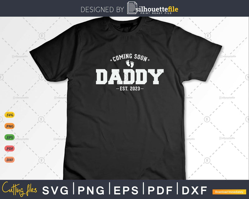 Coming Soon Daddy Est 2023 New Dad Gifts