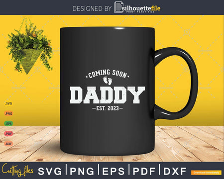 Coming Soon Daddy Est 2023 New Dad Gifts