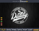 Coming Soon Daddy Est 2023 New Fathers Day Gifts