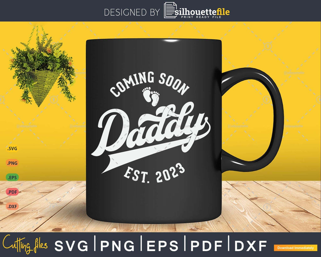 Coming Soon Daddy First Time Fathers Day Svg T Shirt Design Silhouettefile 