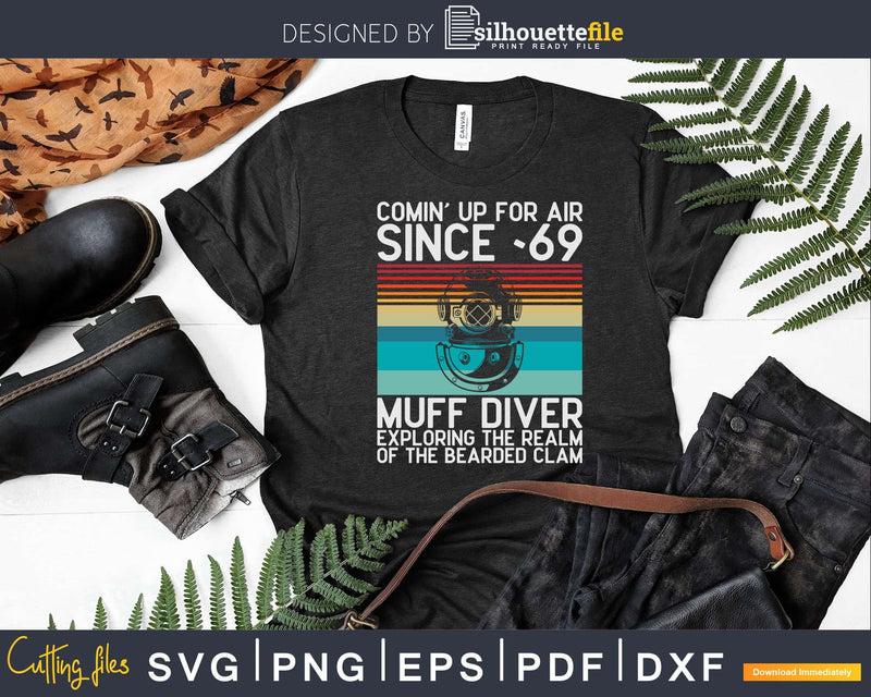 Coming Up For Air Since 69 Muff Diver Scuba Diving Svg Png