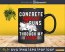 Concrete Blood Runs Through My Veins Svg Cut Files