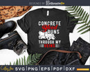 Concrete Blood Runs Through My Veins Svg Cut Files
