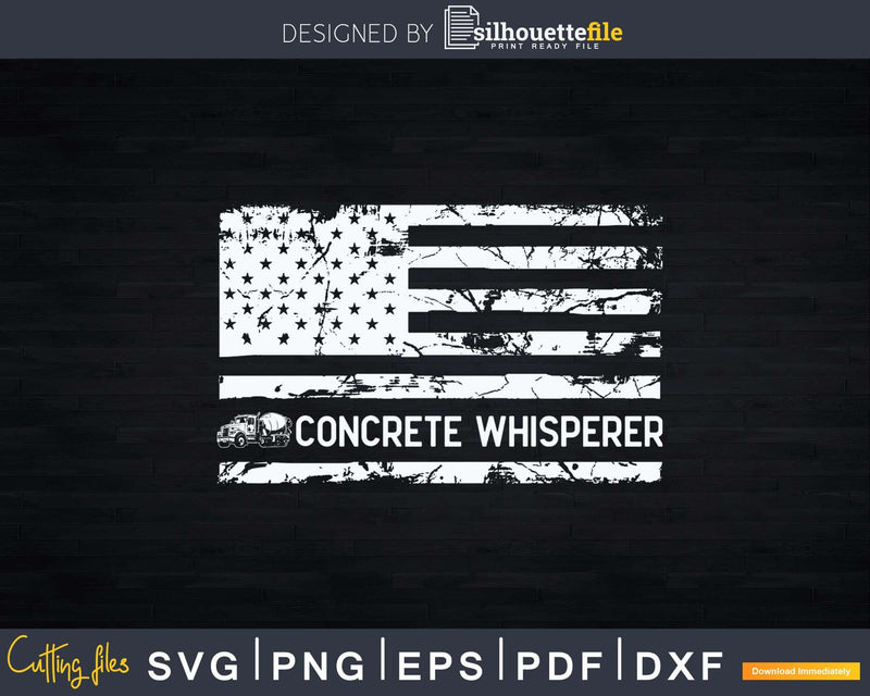 Concrete Finisher Whisperer American Flag Svg Digital Cut