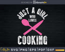 Cook Just A Girl Who Loves Cooking Chef Vintage Svg Designs