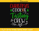 Cookie Tasting Crew Christmas SVG DXF PNG EPS Cutting Files