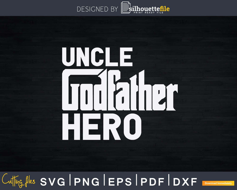 Cool Uncle Godfather Hero Svg Dxf Cricut Craft Files