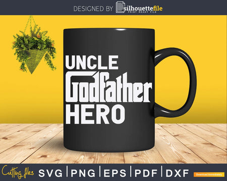 Cool Uncle Godfather Hero Svg Dxf Cricut Craft Files