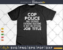 Cop Police Battalion Gift