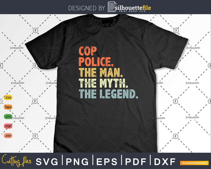 Cop Police Gift The Man Myth Legend