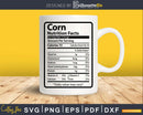 Corn Nutrition Facts Funny Thanksgiving Christmas Svg Png