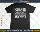 Correctional Officer Only Because Freaking Awesome