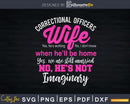 Correctional Officer’s Wife Funny Anniversary Svg T-shirt